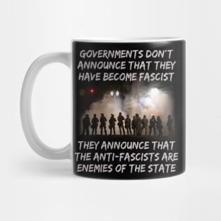 Governments Don't Announce That They Have Become Fascist Mug